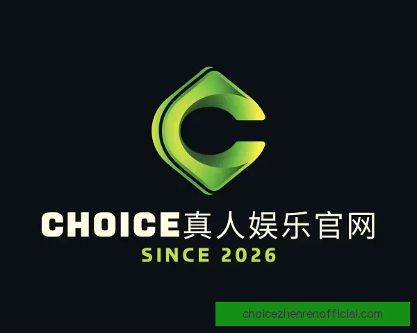 发现Choice真人娱乐官网